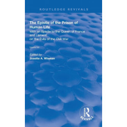 The Epistle of the Prison of Human Life: With an Epistle to the Queen of France and Lament on the Evils of the Civil War