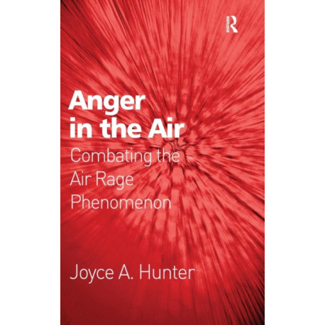 Anger in the Air: Combating the Air Rage Phenomenon