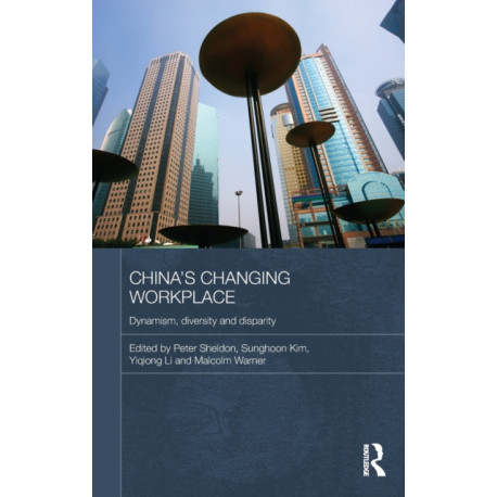 China's Changing Workplace: Dynamism, diversity and disparity