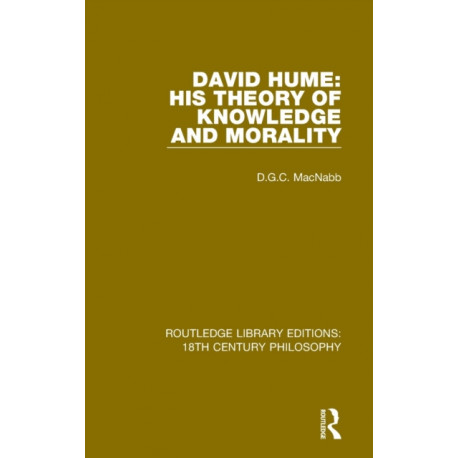 David Hume: His Theory of Knowledge and Morality