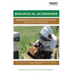 Biological Economies: Experimentation and the politics of agri-food frontiers