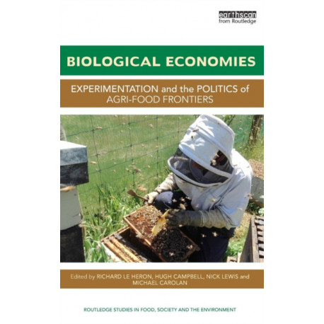 Biological Economies: Experimentation and the politics of agri-food frontiers