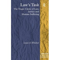Law's Task: The Tragic Circle of Law, Justice and Human Suffering