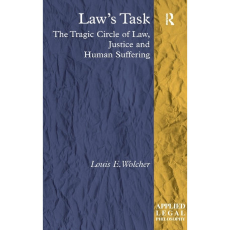 Law's Task: The Tragic Circle of Law, Justice and Human Suffering