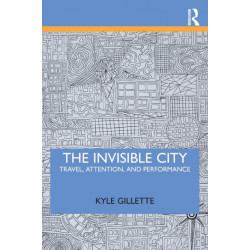 The Invisible City: Travel, Attention, and Performance