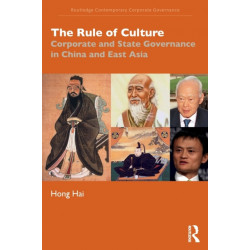 The Rule of Culture: Corporate and State Governance in China and East Asia