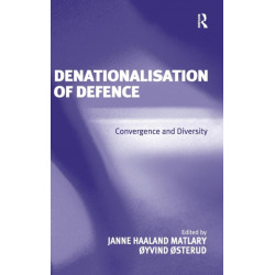Denationalisation of Defence: Convergence and Diversity