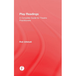 Play Readings: A Complete Guide for Theatre Practitioners