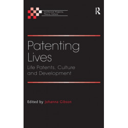 Patenting Lives: Life Patents, Culture and Development