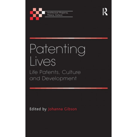 Patenting Lives: Life Patents, Culture and Development