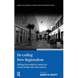 De-coding New Regionalism: Shifting Socio-political Contexts in Central Europe and Latin America