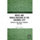 Music and World-Building in the Colonial City: Newcastle, NSW, and its Townships, 1860–1880