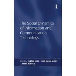 The Social Dynamics of Information and Communication Technology