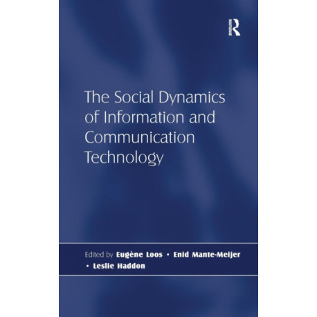 The Social Dynamics of Information and Communication Technology