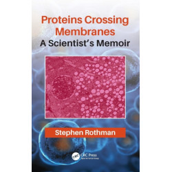 Proteins Crossing Membranes: A Scientist’s Memoir
