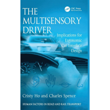 The Multisensory Driver: Implications for Ergonomic Car Interface Design