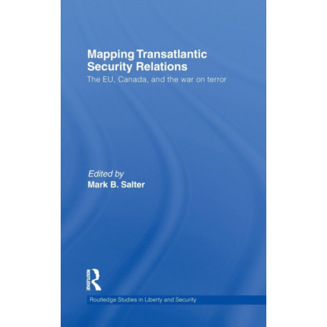 Mapping Transatlantic Security Relations: The EU, Canada and the War on Terror