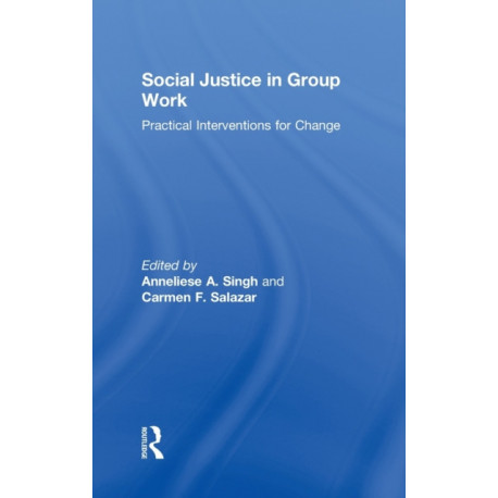 Social Justice in Group Work: Practical Interventions for Change