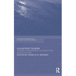 Volunteer Tourism: Theoretical Frameworks and Practical Applications