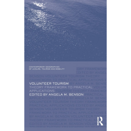 Volunteer Tourism: Theoretical Frameworks and Practical Applications