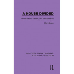 A House Divided: Protestantism, Schism and Secularization