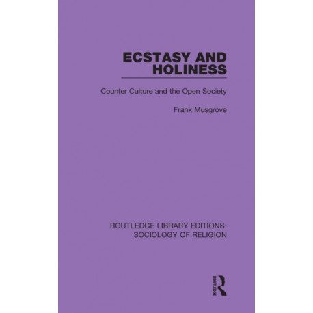 Ecstasy and Holiness: Counter Culture and the Open Society