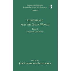 Volume 2, Tome I: Kierkegaard and the Greek World - Socrates and Plato