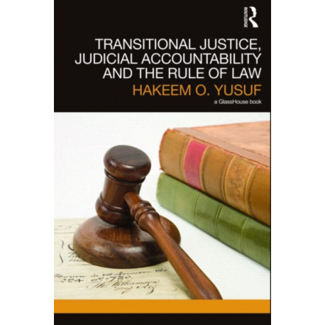 Transitional Justice, Judicial Accountability and the Rule of Law
