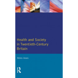 Health and Society in Twentieth Century Britain