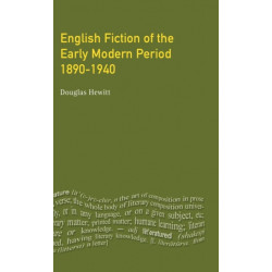 English Fiction of the Early Modern Period: 1890-1940