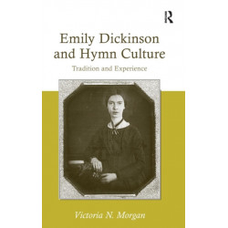Emily Dickinson and Hymn Culture: Tradition and Experience