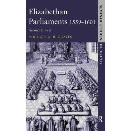 Elizabethan Parliaments 1559-1601