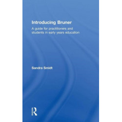 Introducing Bruner: A Guide for Practitioners and Students in Early Years Education