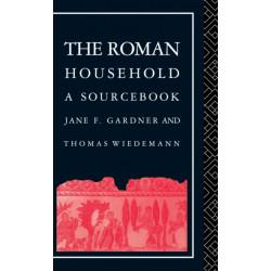 The Roman Household: A Sourcebook