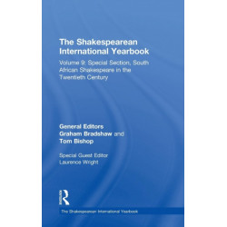 The Shakespearean International Yearbook: Volume 9: Special Section, South African Shakespeare in the Twentieth Century