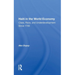 Haiti In The World Economy: Class, Race, And Underdevelopment Since 1700