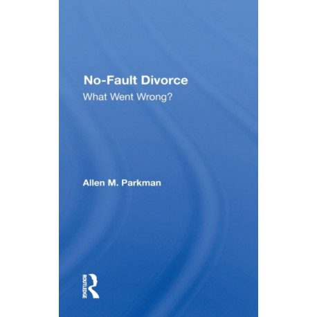 No-fault Divorce: What Went Wrong?
