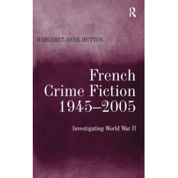 French Crime Fiction, 1945–2005: Investigating World War II
