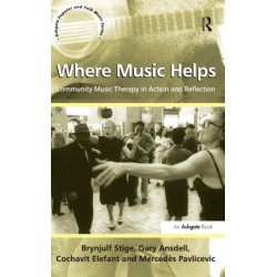 Where Music Helps: Community Music Therapy in Action and Reflection