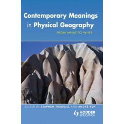 Contemporary Meanings in Physical Geography: From What to Why?