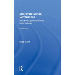 Improving School Governance: How better governors make better schools