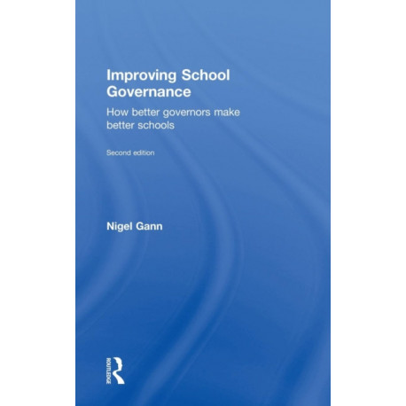 Improving School Governance: How better governors make better schools