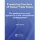 Expanding Frontiers of Global Trade Rules: The Political Economy Dynamics of the International Trading System