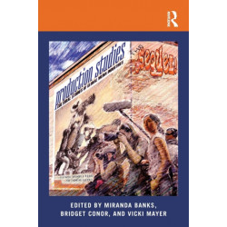 Production Studies, The Sequel!: Cultural Studies of Global Media Industries