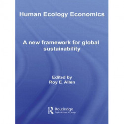 Human Ecology Economics: A New Framework for Global Sustainability