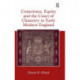 Conscience, Equity and the Court of Chancery in Early Modern England