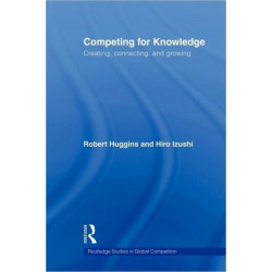 Competing for Knowledge: Creating, Connecting, and Growing