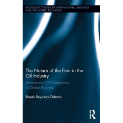 The Nature of the Firm in the Oil Industry: International Oil Companies in Global Business