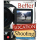 Better Location Shooting: Techniques for Video Production