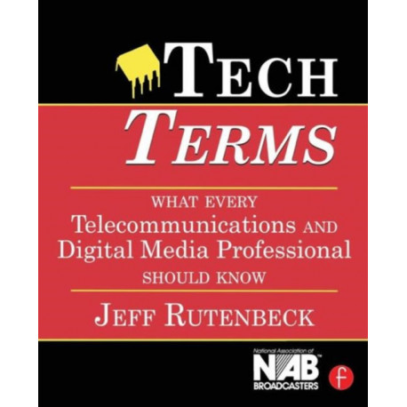 Tech Terms: What Every Telecommunications and Digital Media Professional Should Know